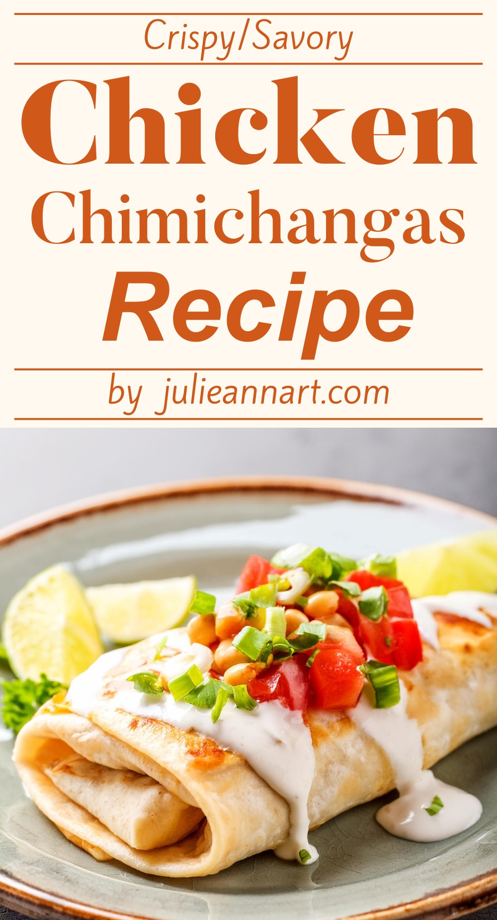 Easy & Crispy Chicken Chimichangas Recipe - Julie Ann Art