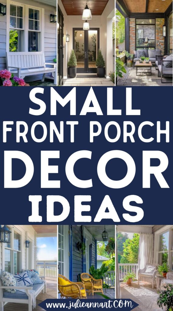 10 Easy Small Front Porch Decor & Style Ideas - Julie Ann Art